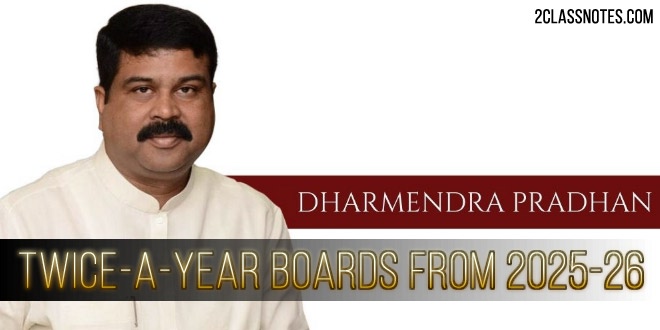 Twice-a-year Boards From 2025-26: Says Dharmendra Pradhan