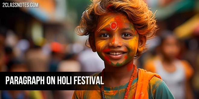 Paragraph on Holi: Short Paragraphs On Hindu Festival of Colors